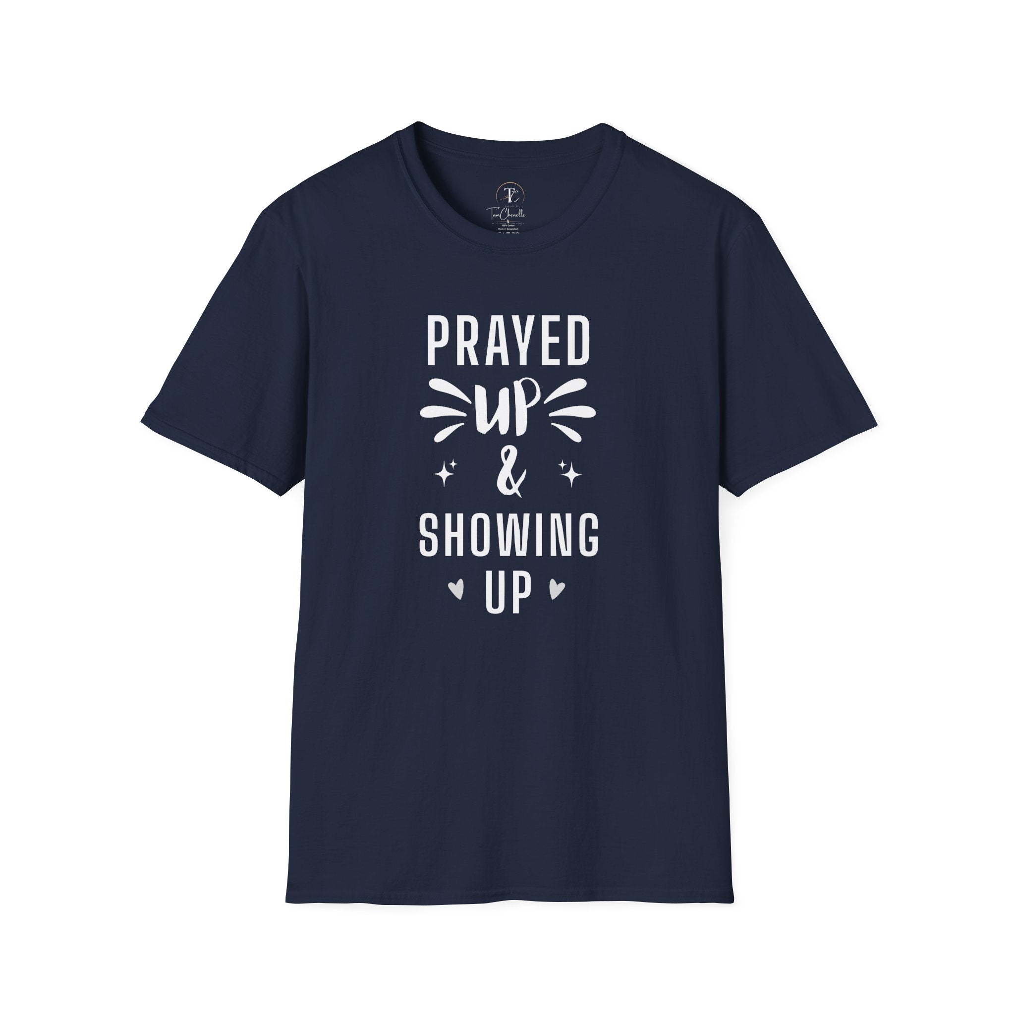 Prayed Up & Showing Up T-Shirt — Inspirational Christian Faith Tee