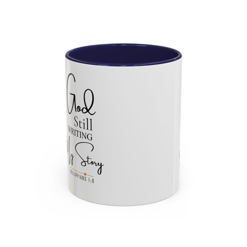 Inspirational Mug — "God Is Still Writing Your Story" Accent Coffee Cup (11/15oz)