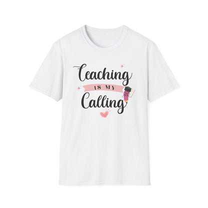 Teaching Is My Calling T-Shirt — Inspirational Teacher Shirt for Educators