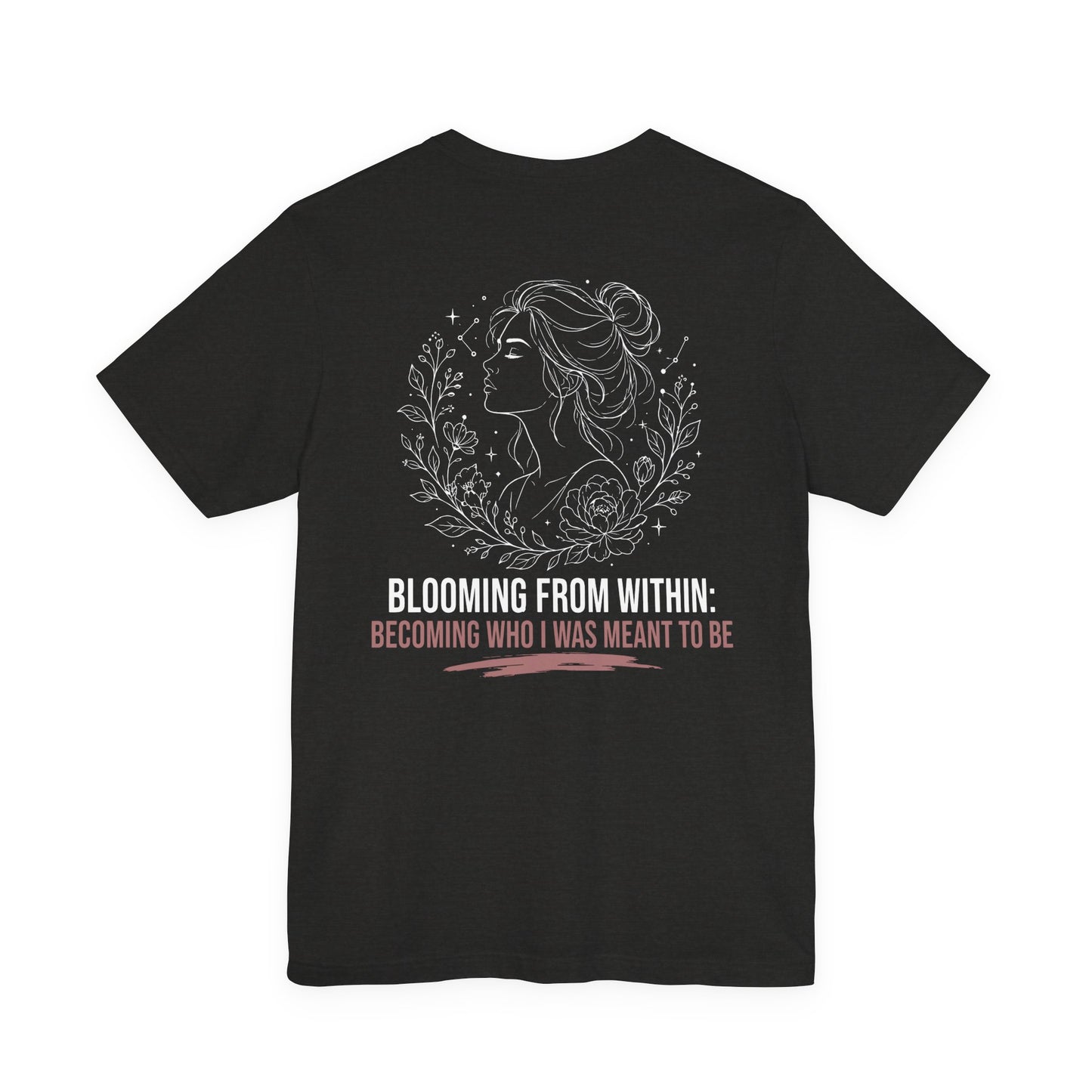 blooming from within tee — inspirational floral portrait t-shirt