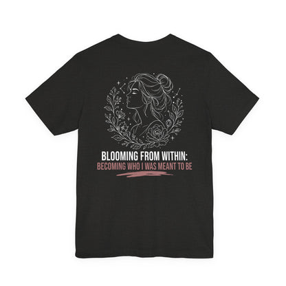 Blooming From Within Tee — Inspirational Floral Portrait T-Shirt
