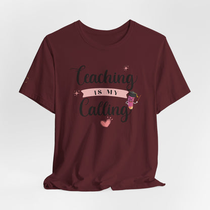 Teaching Is My Calling T-Shirt – Cute Pink Teacher Tee
