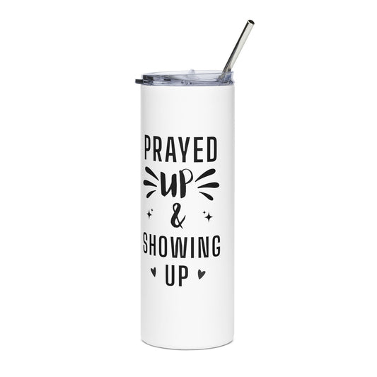 Prayed Up & Showing Up Stainless Steel Tumbler — 20oz Inspirational Travel Cup