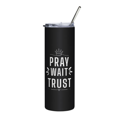 Pray Wait Trust 20oz Stainless Tumbler — Inspirational Faith Travel Cup