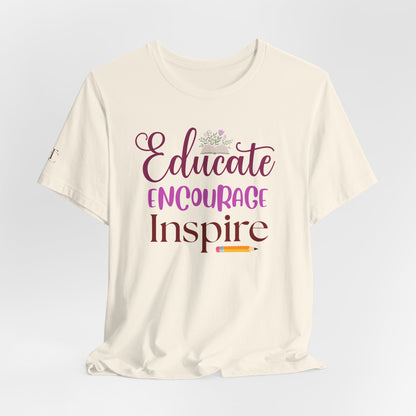 Educate Encourage Inspire T‑Shirt — Teacher Apparel