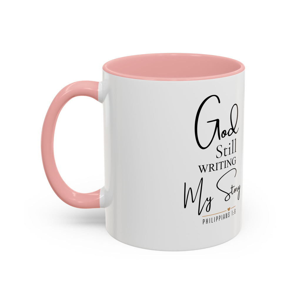 Inspirational Mug — "God Is Still Writing Your Story" Accent Coffee Cup (11/15oz)