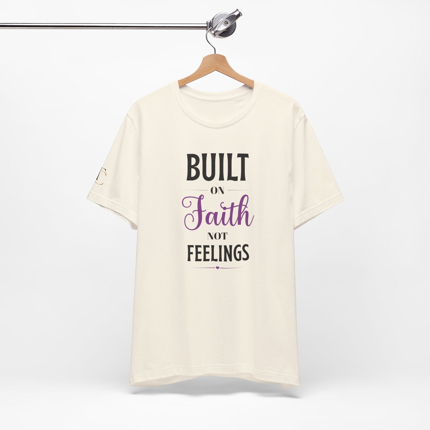 built on faith not feelings t-shirt — inspirational christian faith tee