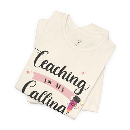 Teaching Is My Calling Tee — Cute Teacher T‑Shirt with Pencil & Heart Design