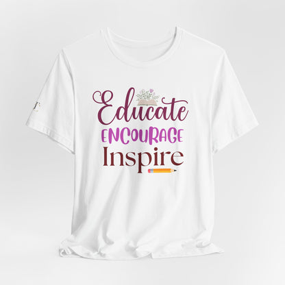 Educate Encourage Inspire T‑Shirt — Teacher Apparel