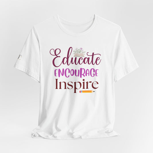 Educate Encourage Inspire T‑Shirt — Teacher Apparel