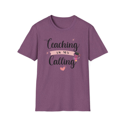 Teaching Is My Calling T-Shirt — Inspirational Teacher Shirt for Educators