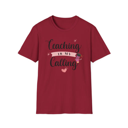 Teaching Is My Calling T-Shirt — Inspirational Teacher Shirt for Educators
