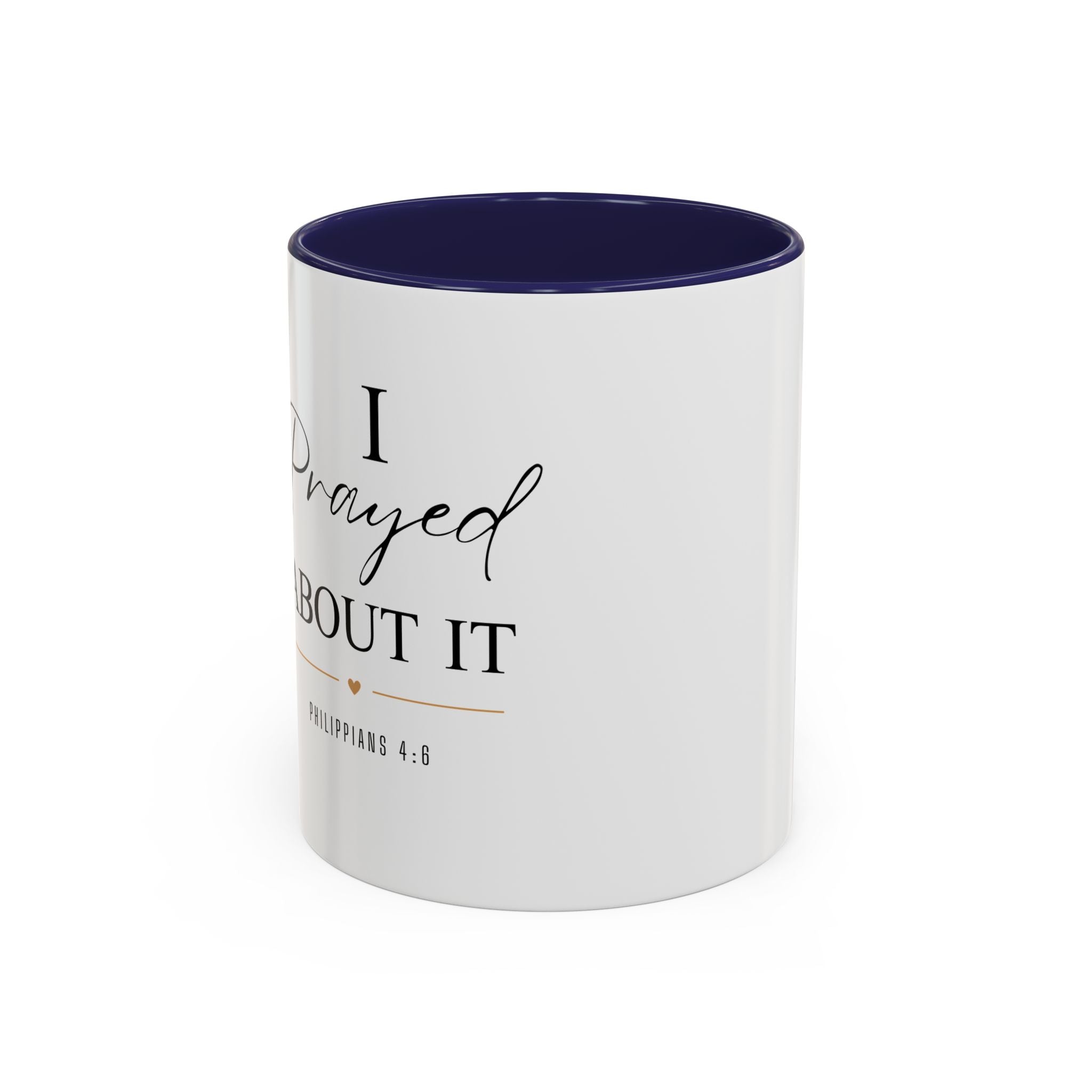 Faith Coffee Mug — "I Prayed About It" Accent Mug (11/15oz)