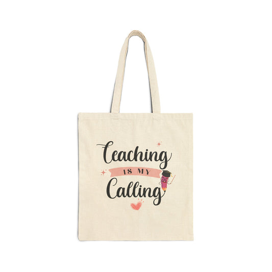 Teaching Is My Calling Cotton Canvas Tote Bag — Teacher Gift Tote