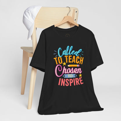 Called to Teach Chosen to Inspire Tee