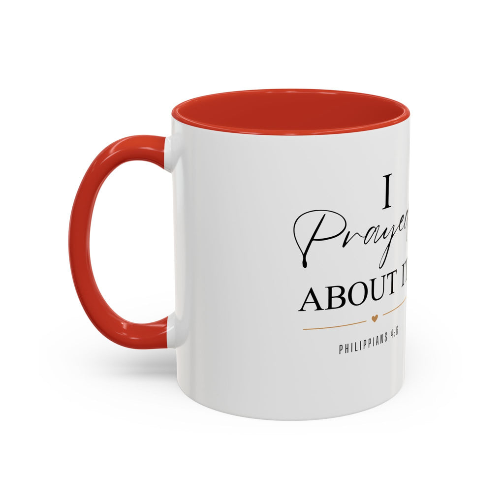 Faith Coffee Mug — "I Prayed About It" Accent Mug (11/15oz)