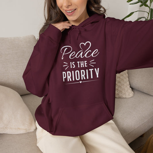 Peace Is the Priority Hoodie — Inspirational Message Pullover