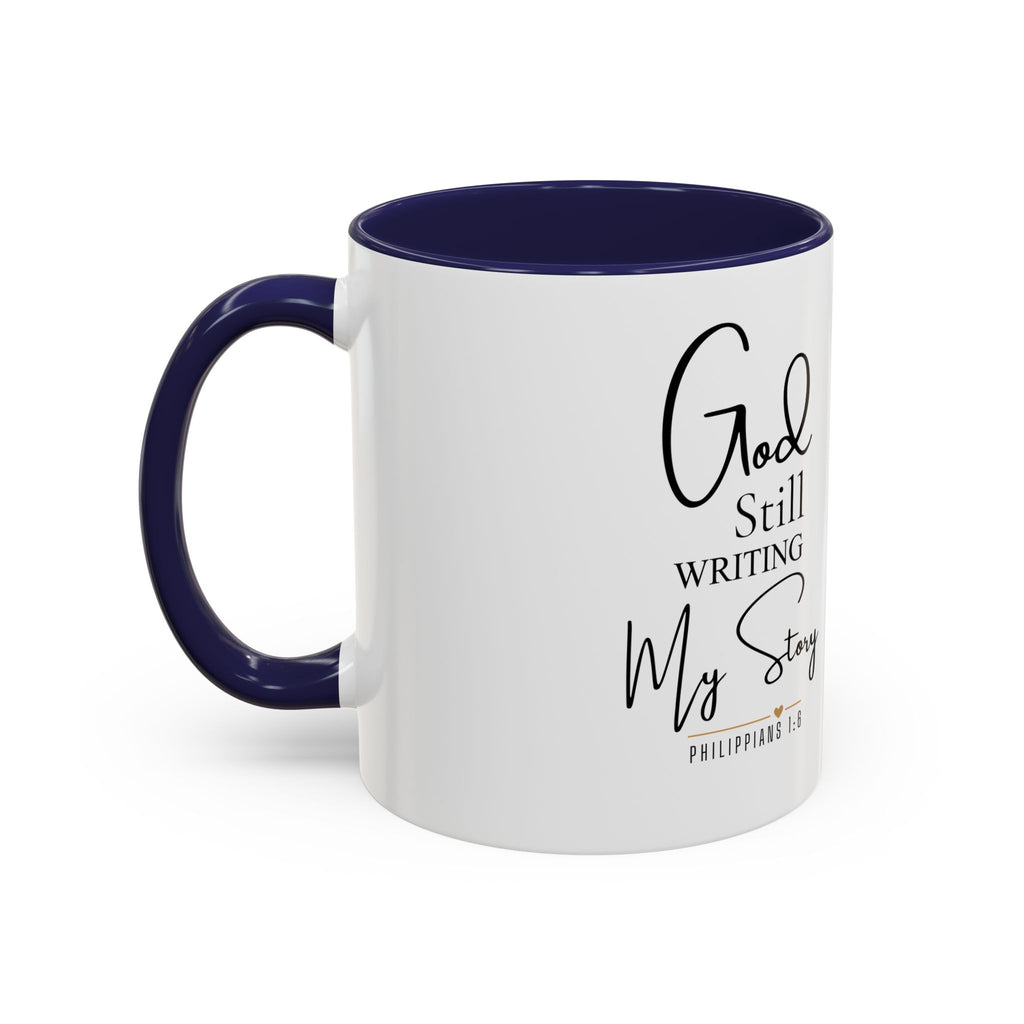Inspirational Mug — "God Is Still Writing Your Story" Accent Coffee Cup (11/15oz)