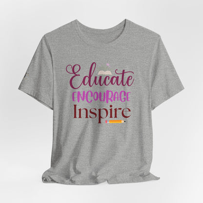 Educate Encourage Inspire T‑Shirt — Teacher Apparel