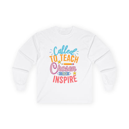 Called to Teach Chosen to Inspire Long Sleeve Tee