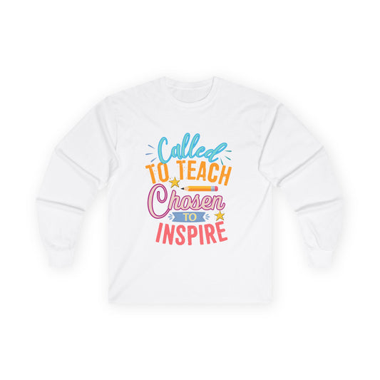 Called to Teach Chosen to Inspire Long Sleeve Tee