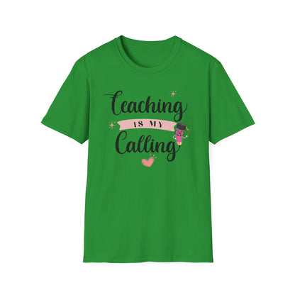Teaching Is My Calling T-Shirt — Inspirational Teacher Shirt for Educators