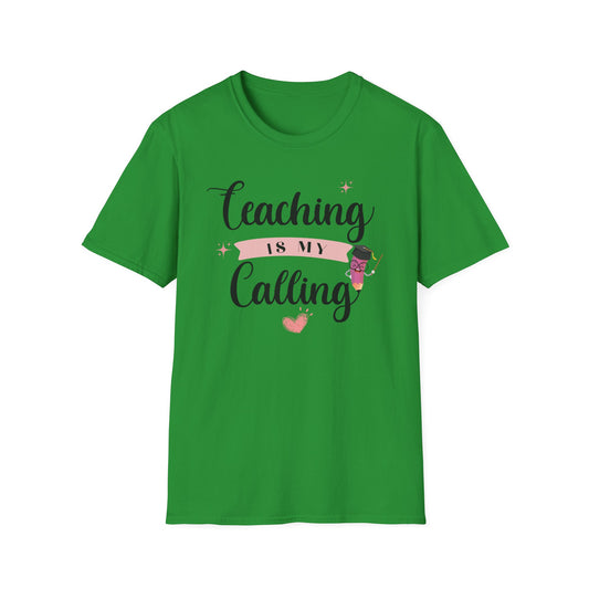 Teaching Is My Calling T-Shirt — Inspirational Teacher Shirt for Educators