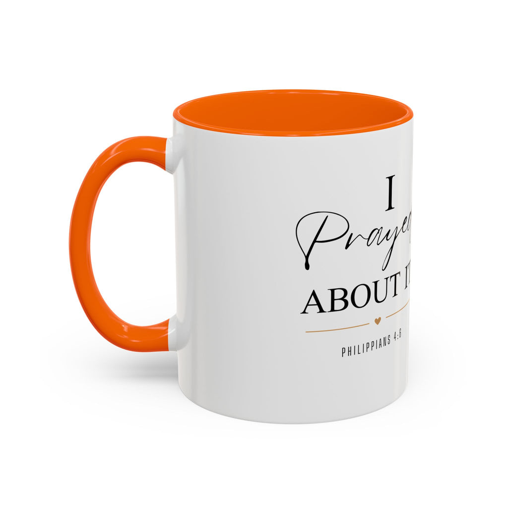 Faith Coffee Mug — "I Prayed About It" Accent Mug (11/15oz)