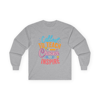 Called to Teach Chosen to Inspire Long Sleeve Tee