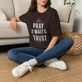 Pray Wait Trust T-Shirt — Inspirational Christian Faith Tee