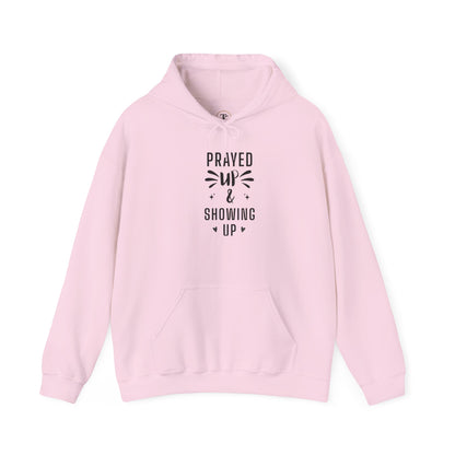 Prayed Up & Showing Up Hoodie — Inspirational Christian Faith Pullover