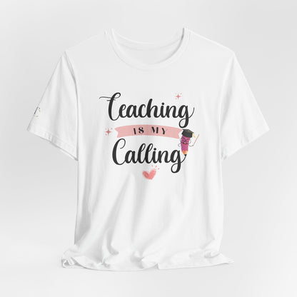 Teaching Is My Calling T-Shirt – Cute Pink Teacher Tee