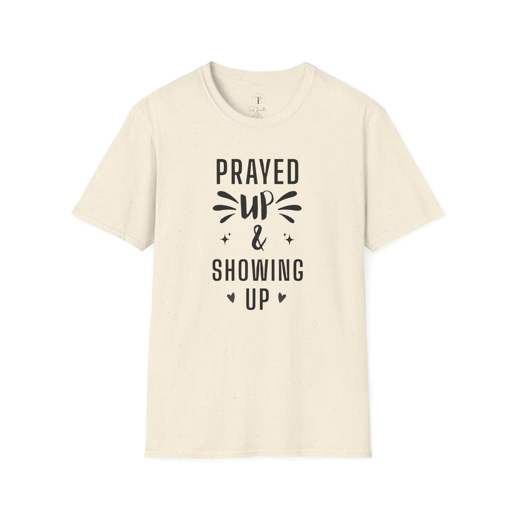 Prayer T-Shirt — "Prayed Up & Showing Up" Inspirational Christian Tee