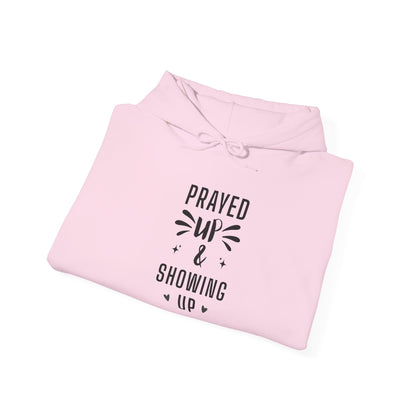 Prayed Up & Showing Up Hoodie — Inspirational Christian Faith Pullover