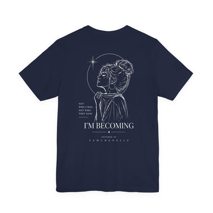 I'm Becoming Graphic Tee — Inspirational Women's Back Print T‑Shirt