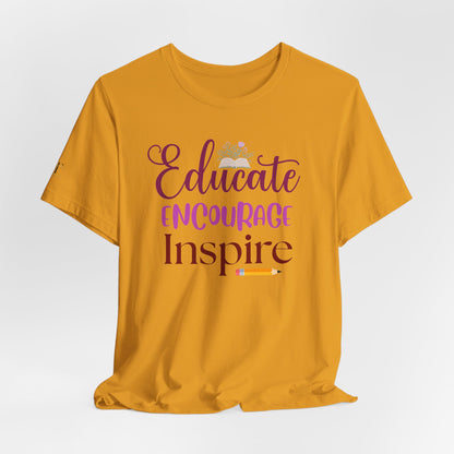 Educate Encourage Inspire T‑Shirt — Teacher Apparel