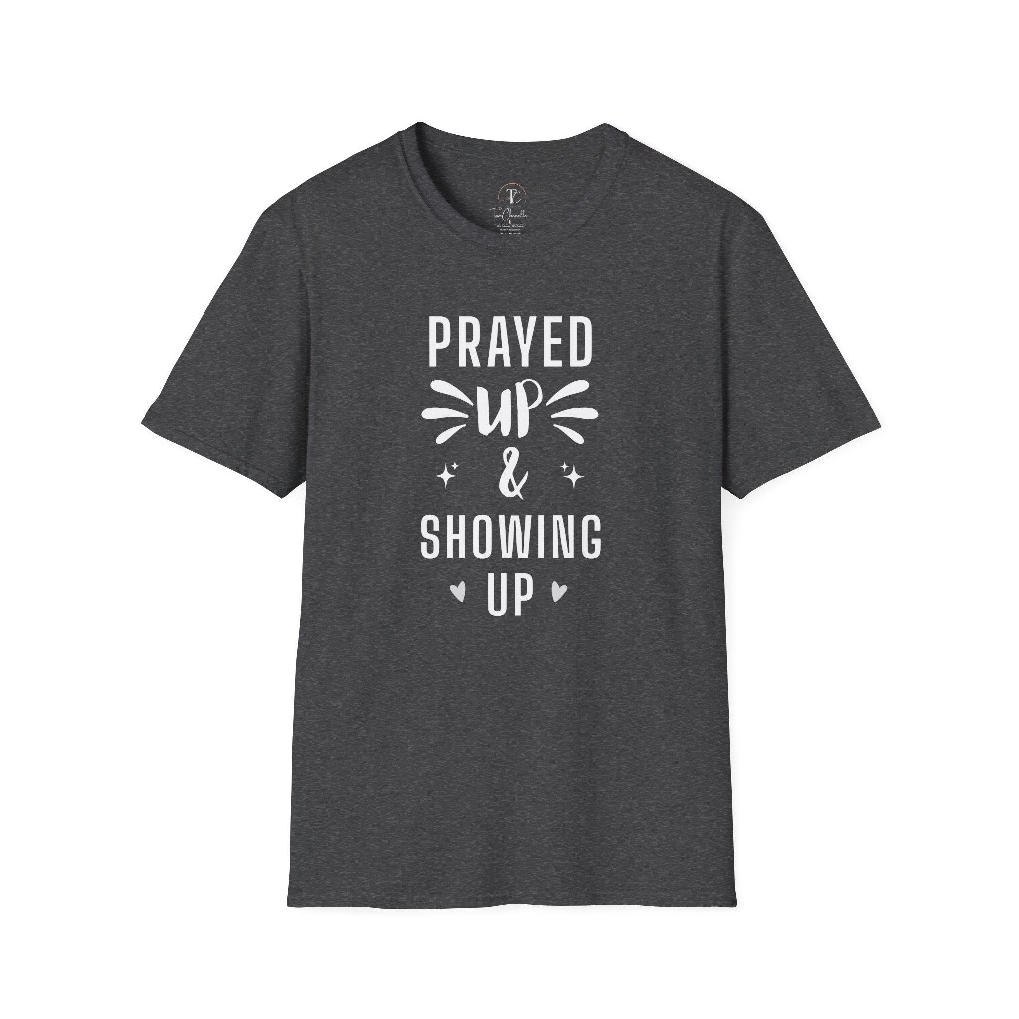 Prayed Up & Showing Up T-Shirt — Inspirational Christian Faith Tee