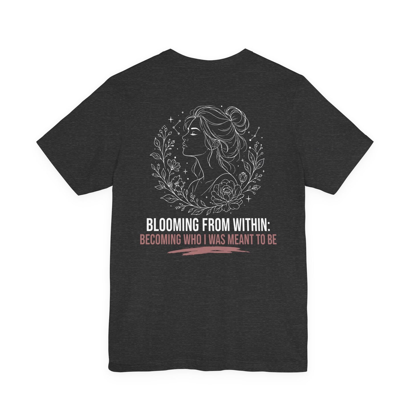 blooming from within tee — inspirational floral portrait t-shirt