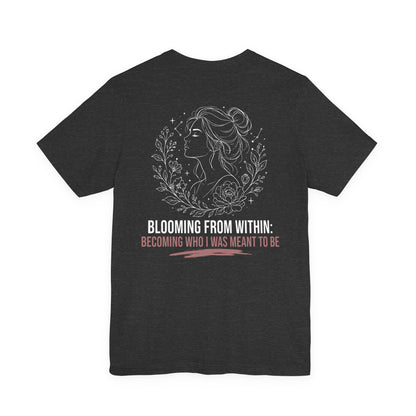 Blooming From Within Tee — Inspirational Floral Portrait T-Shirt