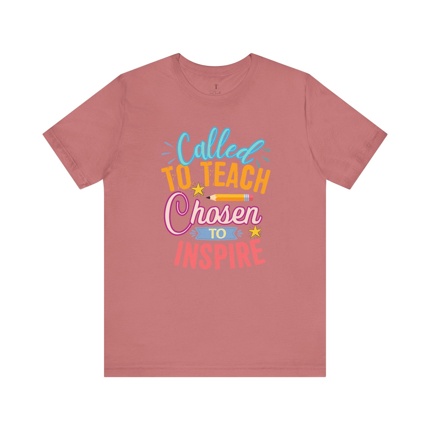 called to teach chosen to inspire tee