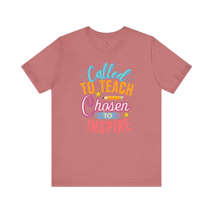 Called to Teach Chosen to Inspire Tee