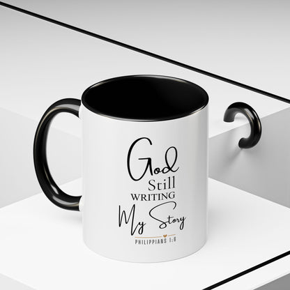 Inspirational Mug — "God Is Still Writing Your Story" Accent Coffee Cup (11/15oz)
