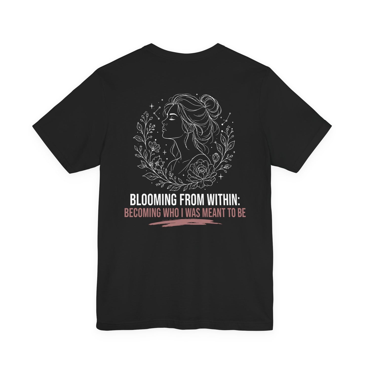 blooming from within tee — inspirational floral portrait t-shirt