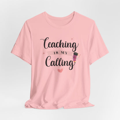 Teaching Is My Calling T-Shirt – Cute Pink Teacher Tee