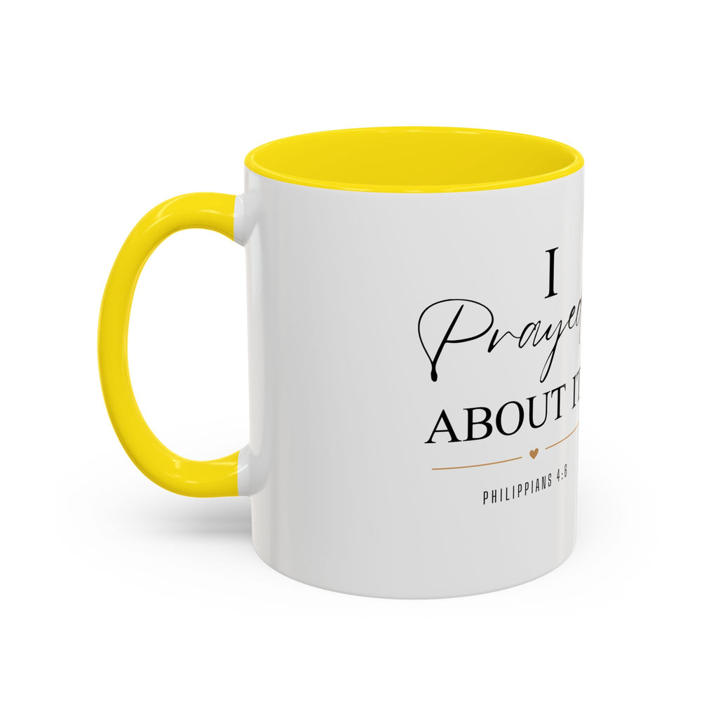 Faith Coffee Mug — "I Prayed About It" Accent Mug (11/15oz)