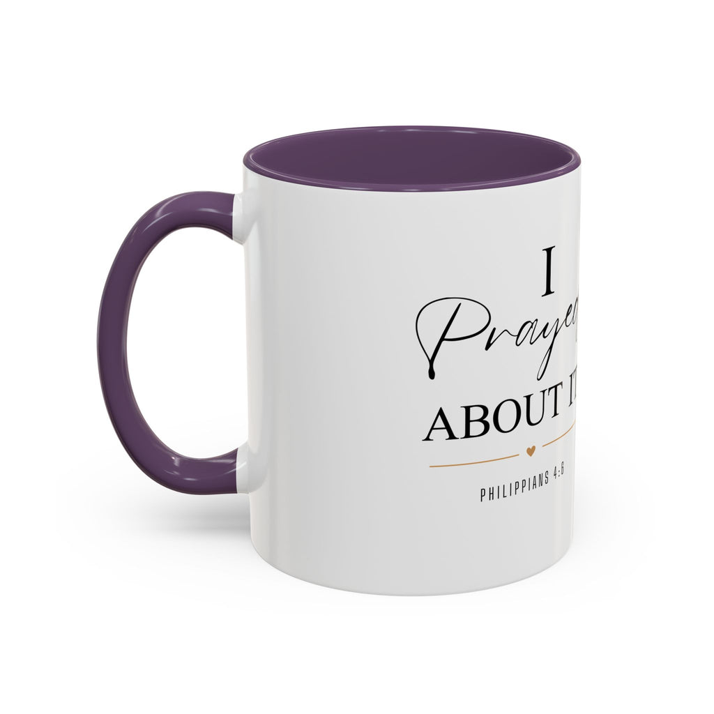 Faith Coffee Mug — "I Prayed About It" Accent Mug (11/15oz)