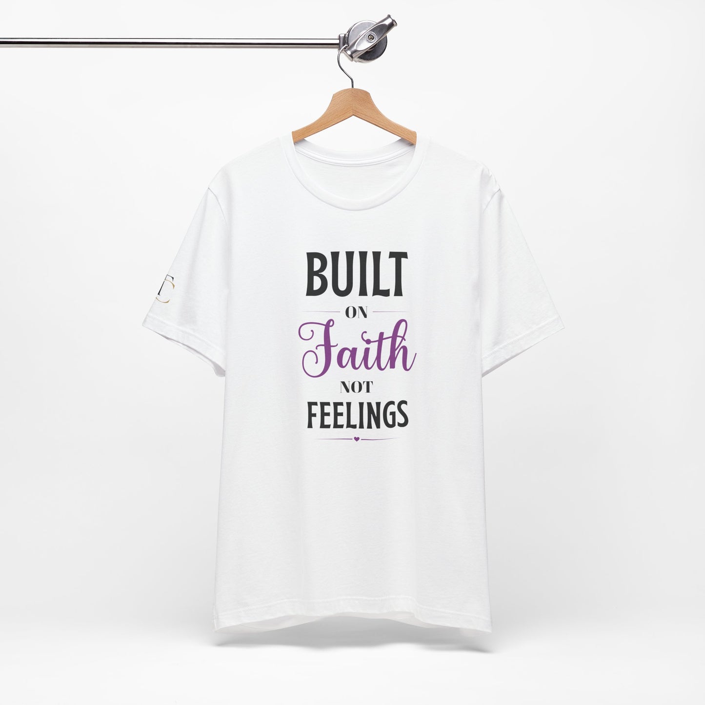 built on faith not feelings t-shirt — inspirational christian faith tee