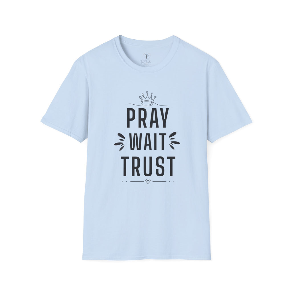 Pray Wait Trust T‑Shirt — Inspirational Faith Graphic Tee