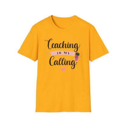 Teaching Is My Calling T-Shirt — Inspirational Teacher Shirt for Educators
