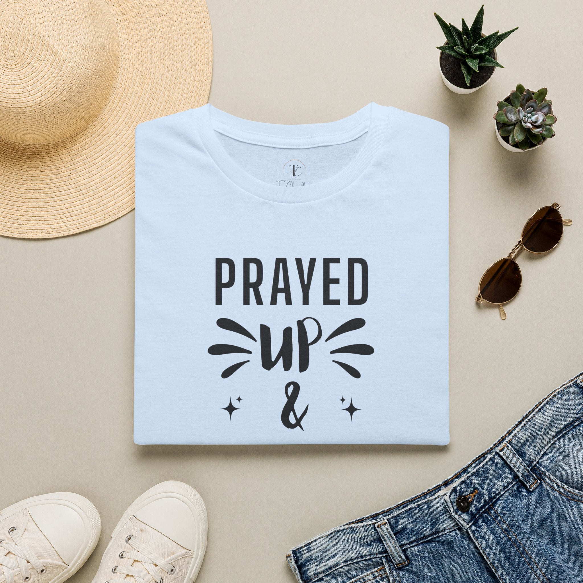Prayed Up & Showing Up T-Shirt — Inspirational Faith Graphic Tee